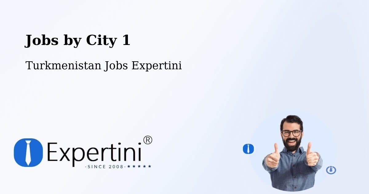 City Jobs in Turkmenistan - Expertini