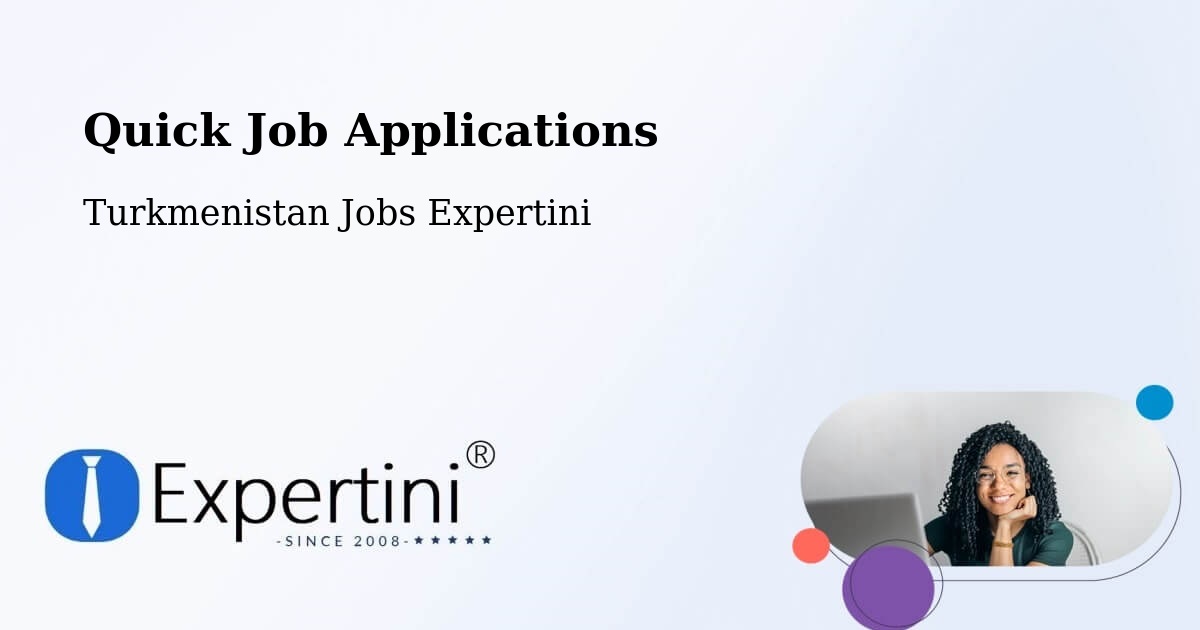 Quick Apply Feature – Boldumsaz - Turkmenistan Jobs Expertini