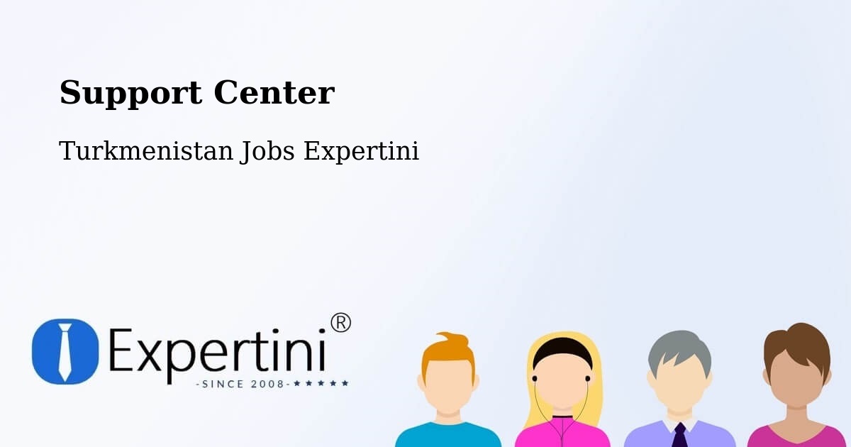 Support Services – Boldumsaz - Turkmenistan Jobs Expertini