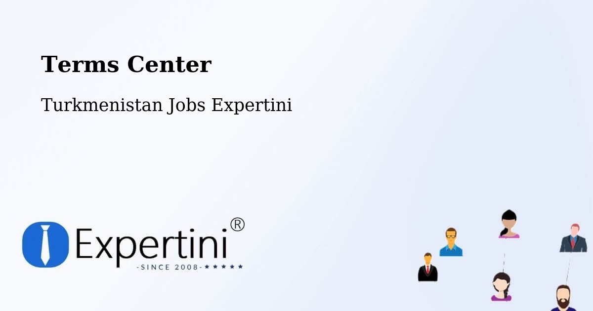 Terms of Service – Boldumsaz - Turkmenistan Jobs Expertini